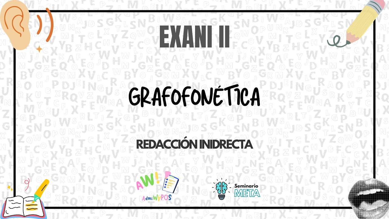 Gafofonética | Redacción Indirecta | EXANI II
