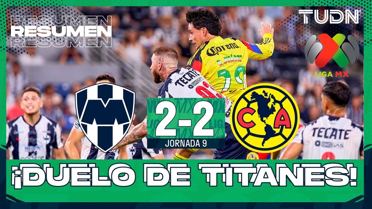 Resumen y goles - Monterrey 2-2 América | Liga MX - Jornada 9 Apertura 2025 | TUDN