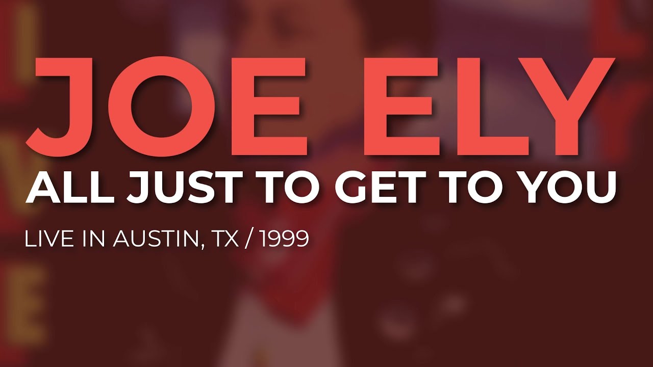 Joe Ely -  All Just To Get To You (Official Audio) - Live at Antone's - Austin, TX, 1999