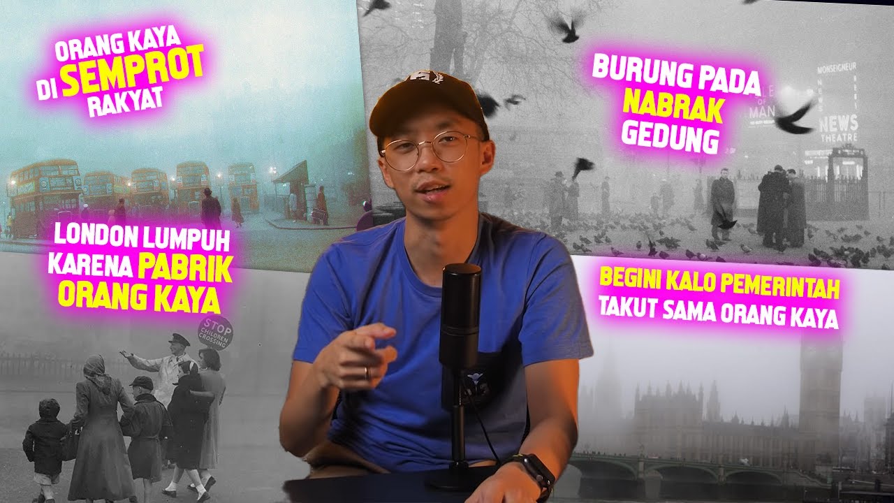 GARA2 ORANG KAYA BIKIN PABRIK DI KOTA, LONDON BUTA 5 HARI, PEMERINTAH DIEM AJE