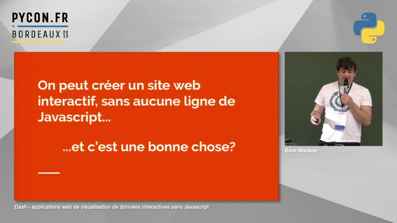 PyConFR 2019 - Dash webapps de visualisation de données interactives sans Javascript - Dom Weldon