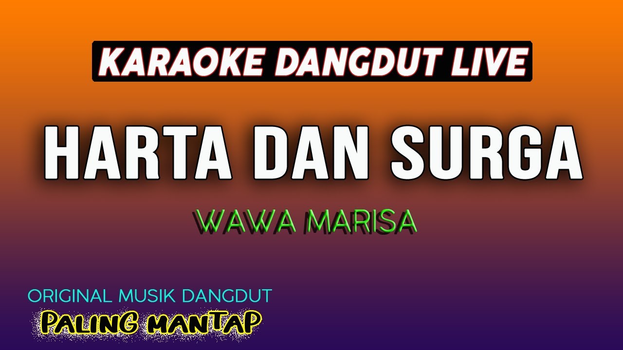 HARTA DAN SURGA KARAOKE - WAWA MARISA