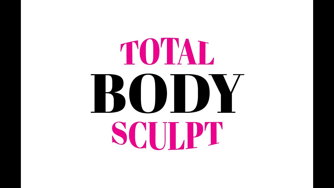 Total Body Sculpt - Fitness Class