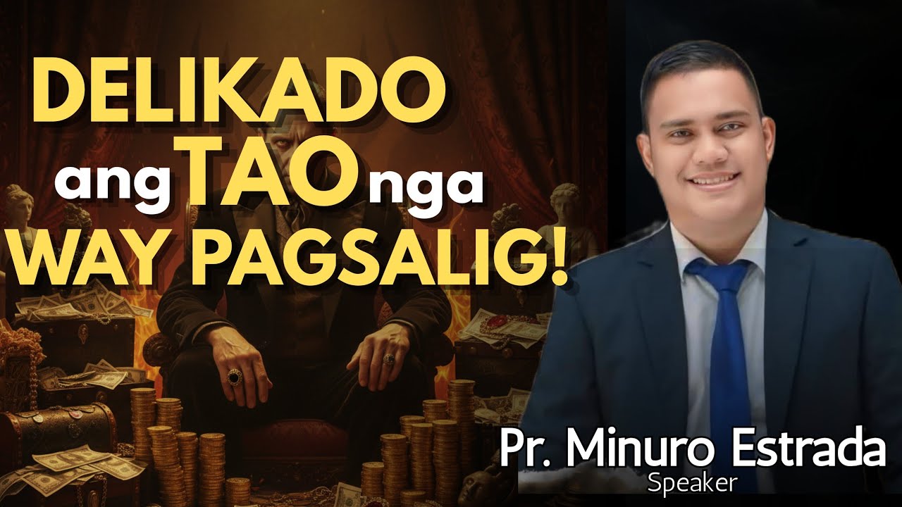DELIKADO KA, Kung WALA KA'Y PAGSALIG! - Pastor Minuro Estrada