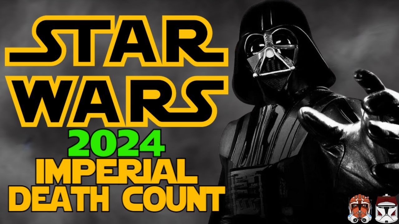 Star Wars Saga Imperial 2024 Death Count [Canon]