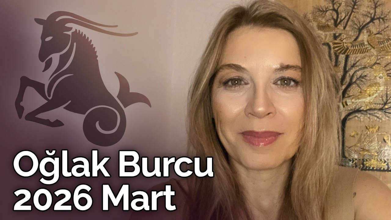 Oğlak Burcu Mart 2026 Yorumu | Billur Tv