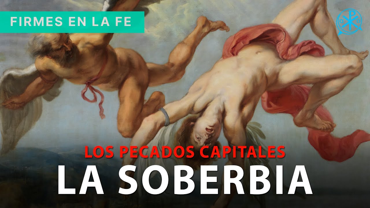 La Soberbia - Pecados Capitales | Firmes en la fe - P. Gabriel Zapata