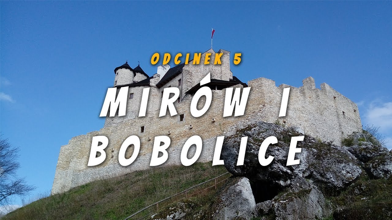 Magiczne Miejsca - Mirów i Bobolice