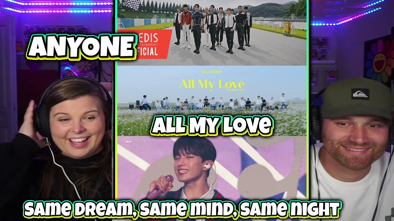 SEVENTEEN(세븐틴) - Anyone + All My Love Acoustic Ver. + Same dream, same mind, same night  Reaction !