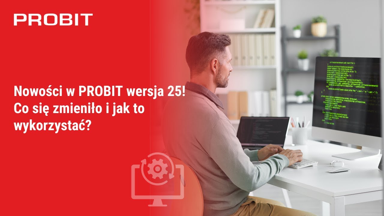 Nowości w PROBIT wersja 25 – co się zmieniło i jak to wykorzystać?