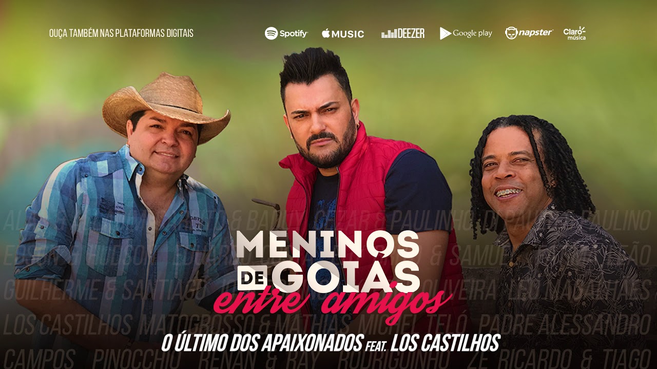 Meninos de Goi&aacute;s - O &uacute;ltimo dos apaixonados feat. Los Castilhos
