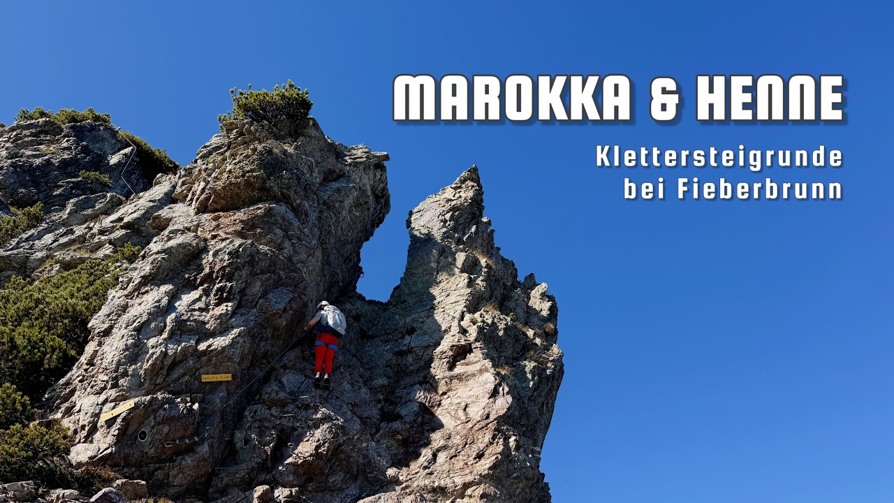 Traumhafte Klettersteigrunde bei Fieberbrunn - Marokka und Henne Klettersteige - Kitzbüheler Alpen