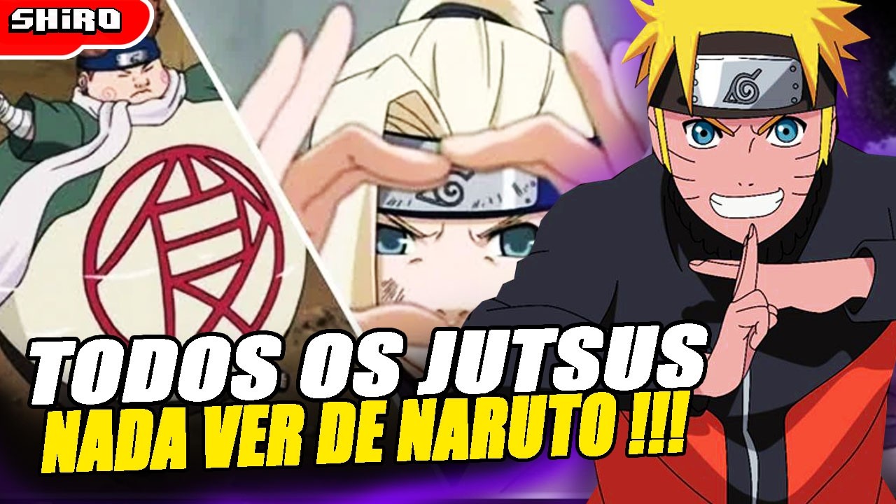 🔥TODOS OS JUTSUS DE NARUTO QUE NÃO FAZ SENTIDO NEM UM !!!