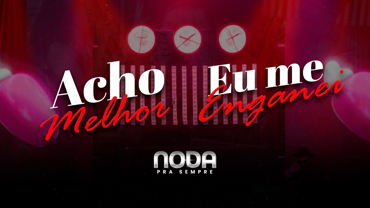 Noda de Caju - Acho Melhor / Eu me Enganei
