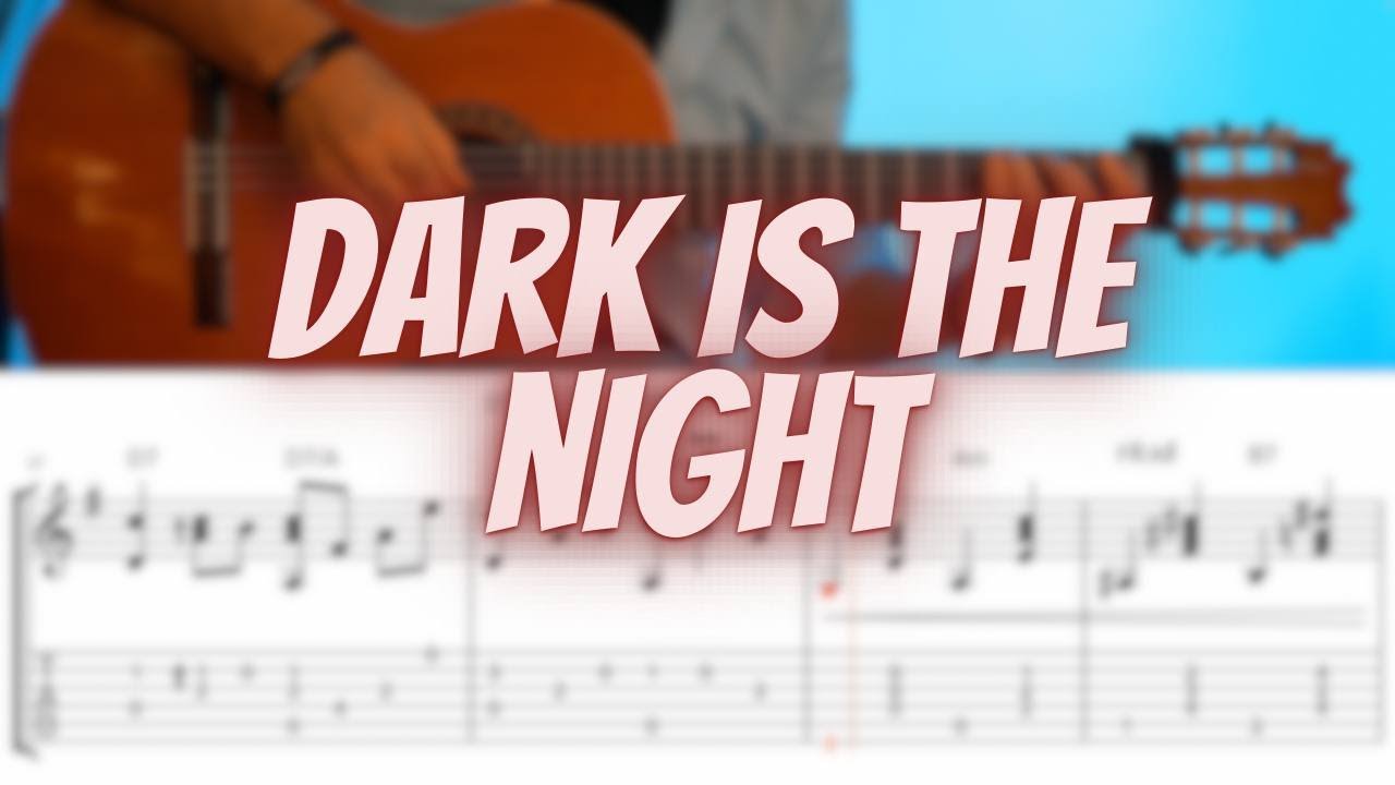 Dark Is The Night Guitar Tutorial