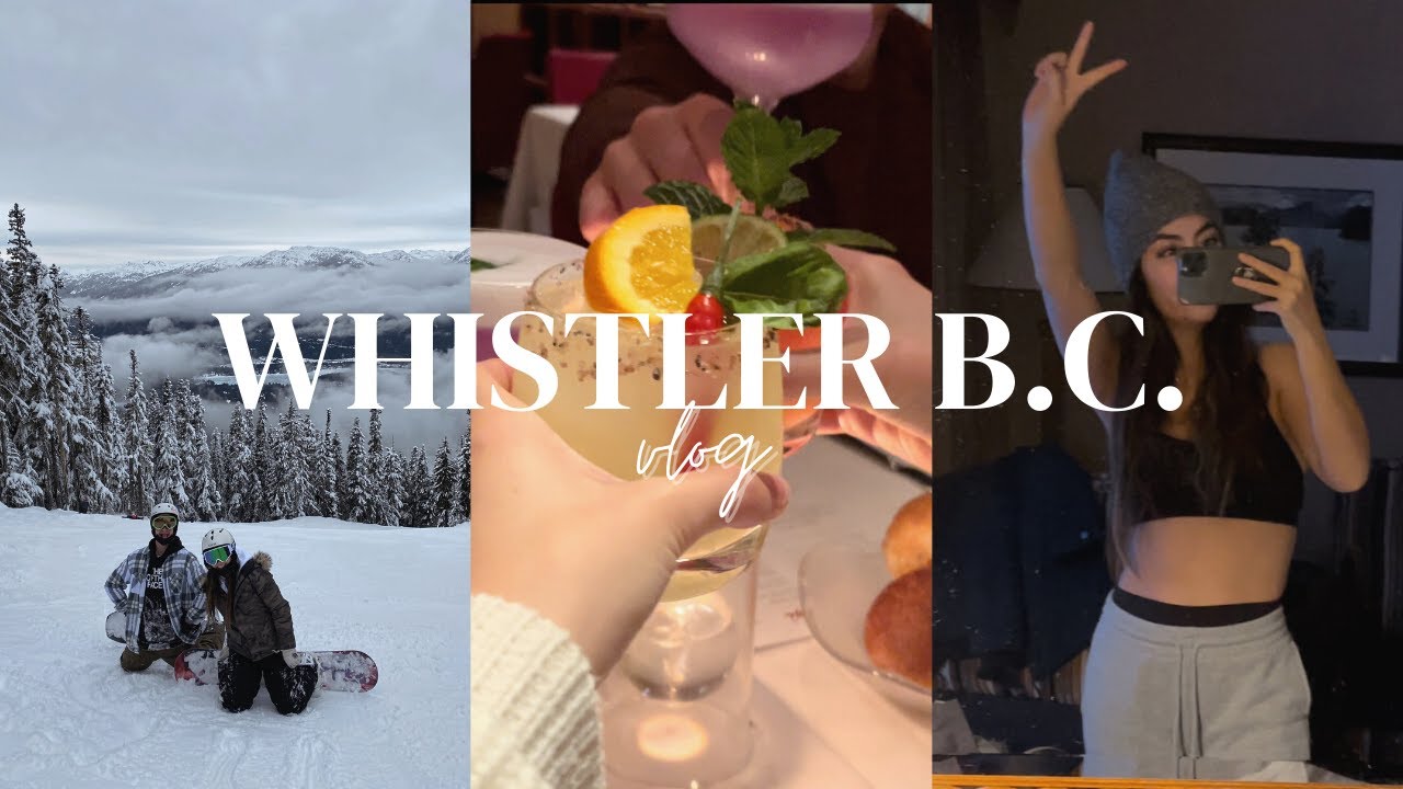 Whistler VLOG | Snowboarding, Fine Dining, Fairmont