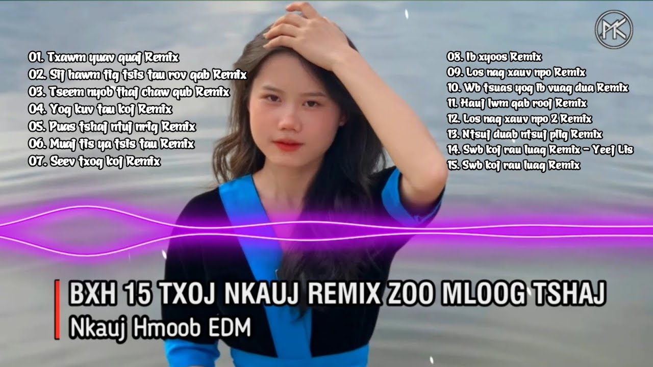 BXH 15 Nkauj Hmoob Remix Hot 2025 | Txawm Yuav Quaj Remix | Yog Kuv Tau Koj Remix | Nkauj Hmoob EDM