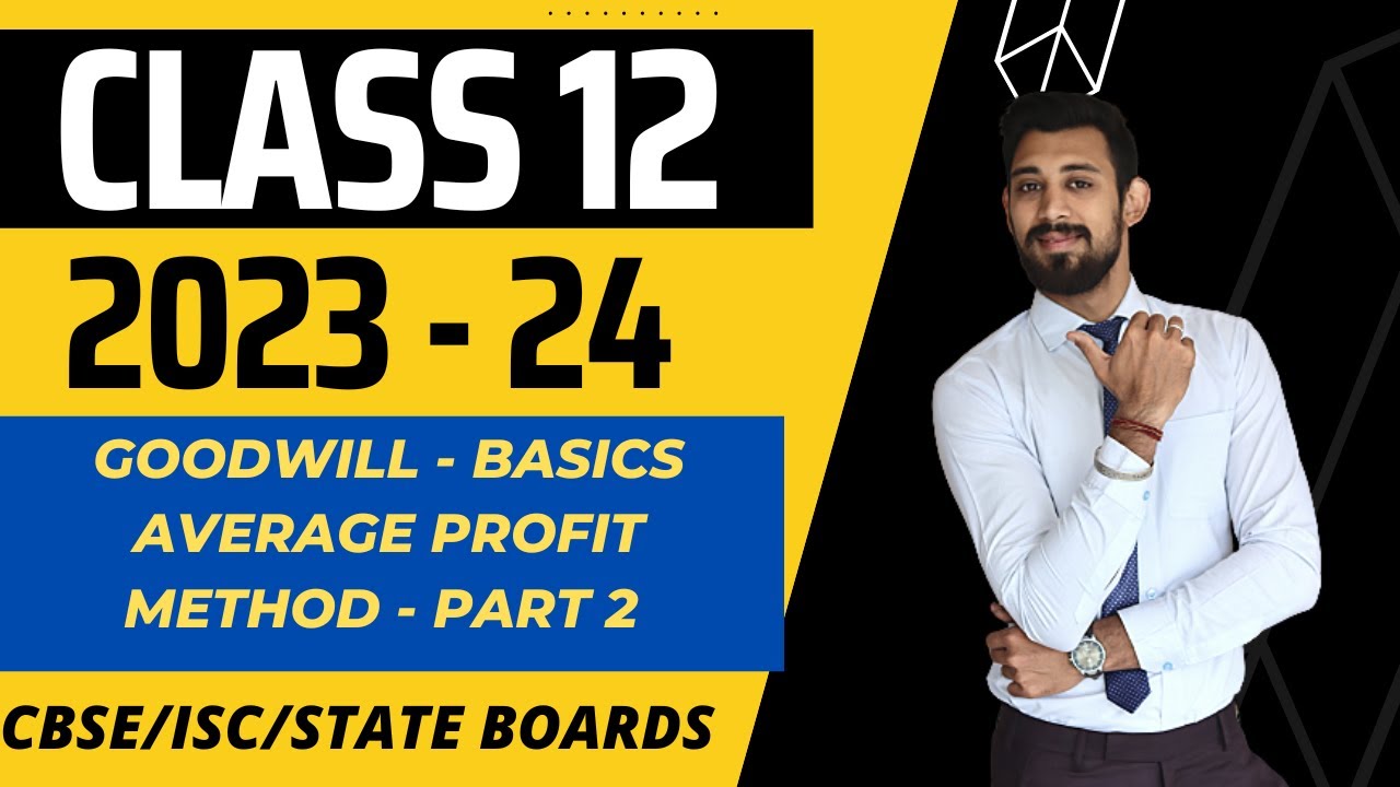 Goodwill | Average profit Method | Partnership | Chapter 2 | Class 12 | Part 2