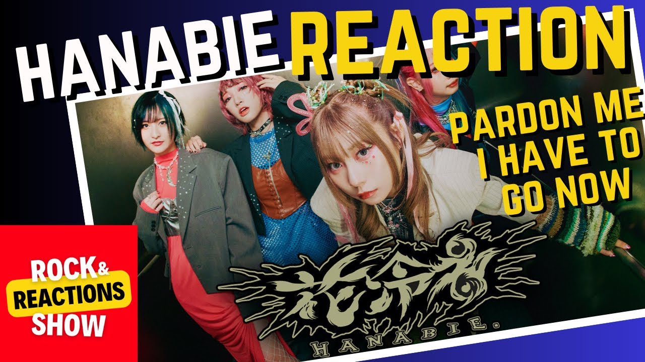 HANABIE - Pardon me I have to go now | Reacción | Reaction | Rock and Reactions
