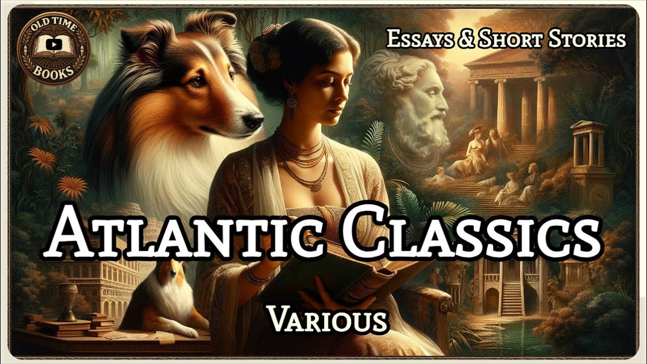 Atlantic Classics | Various | Essays & Short Stories | Audiobook | Old Time Books