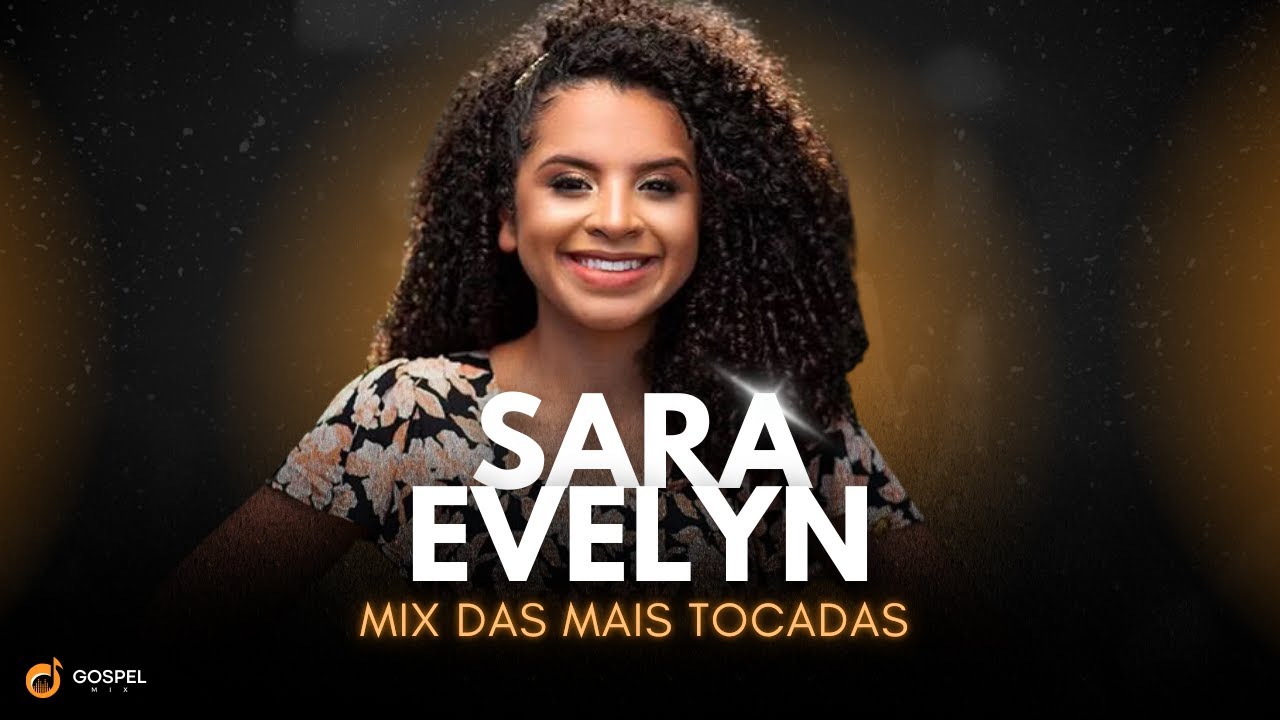 Gospel Mix e Sara Evelyn | Os Melhores Covers [Volume 9]