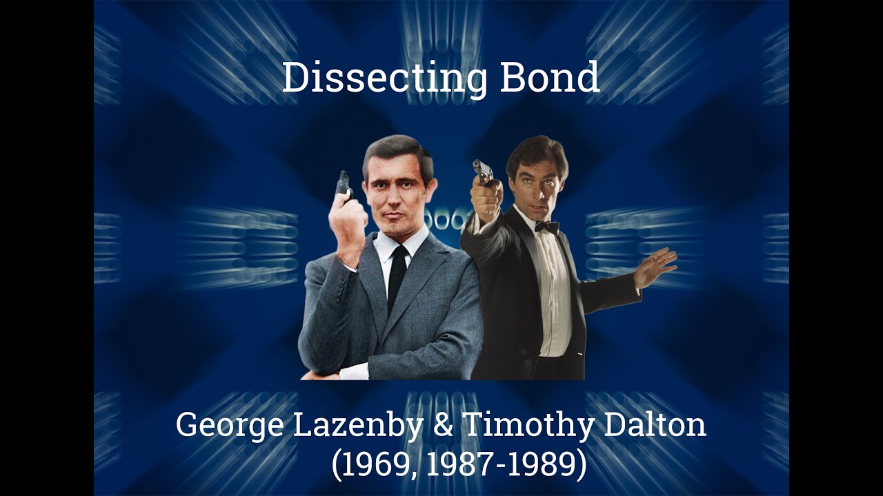 Dissecting Bond - George Lazenby and Timothy Dalton