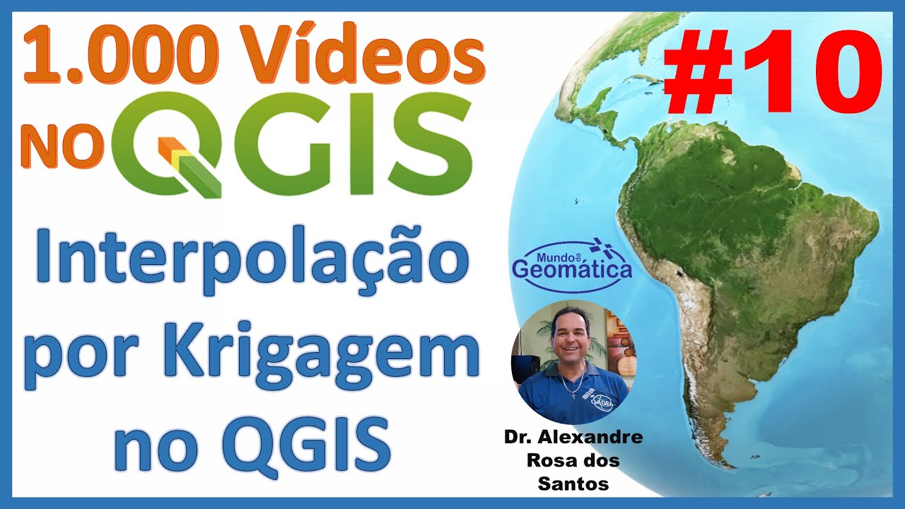 Video 10 - Interpolação por Krigagem no QGIS.