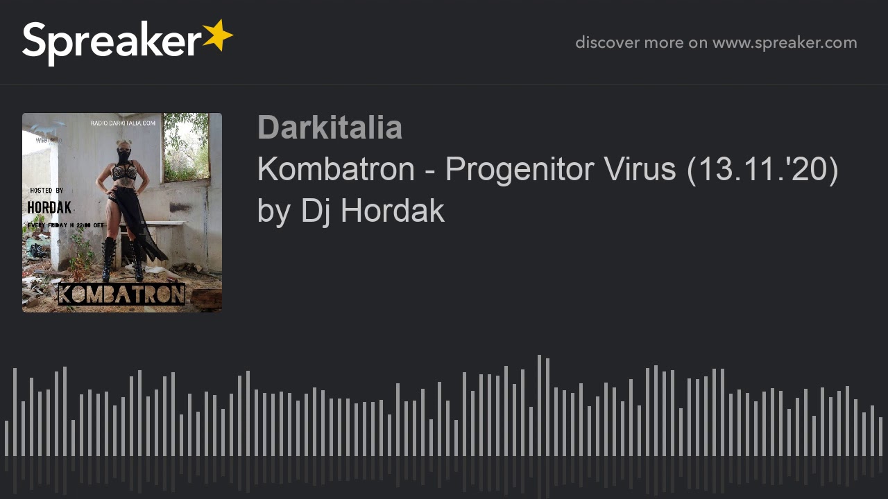 Kombatron - Progenitor Virus (13.11.'20) by Dj Hordak (creato con Spreaker)