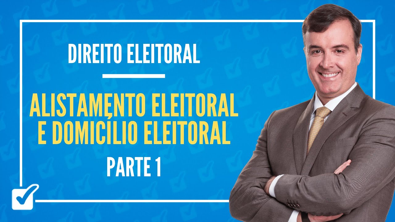 04.01. Aula Do Alistamento Eleitoral e Domicílio Eleitoral (Direito Eleitoral) Parte 1