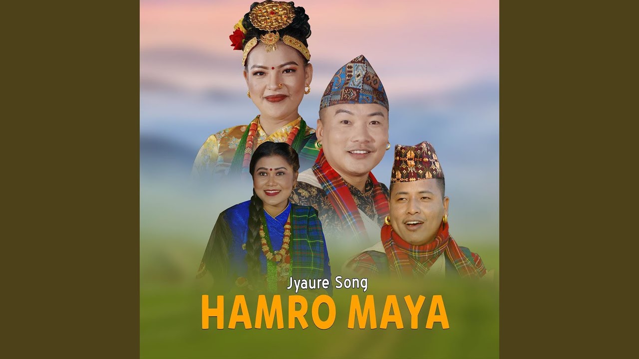 Jyaure Song Hamro Maya