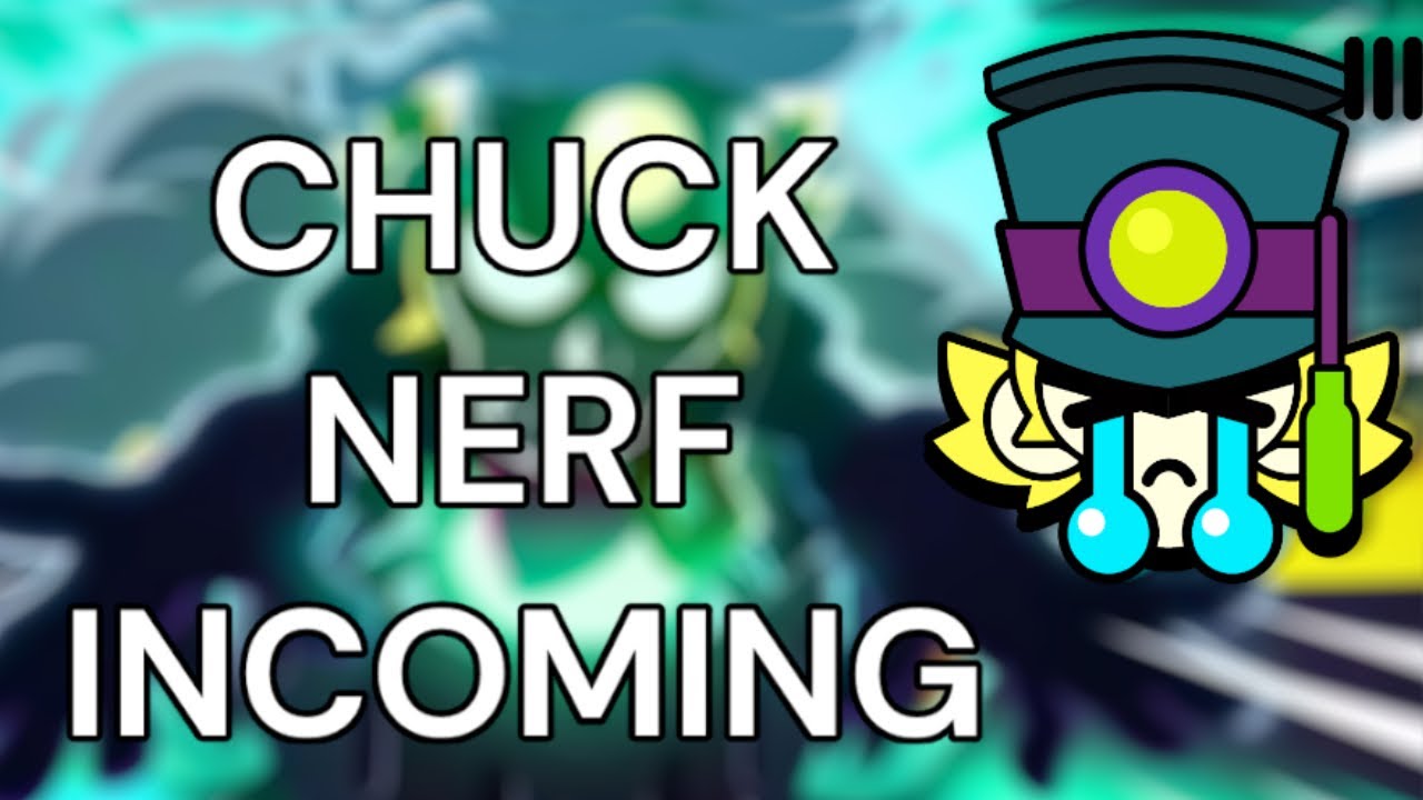 Supercell should nerf Chuck soon