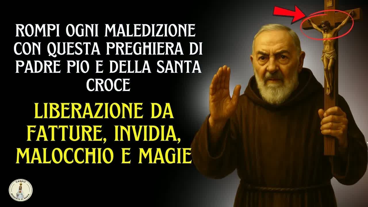 ✅PADRE PIO： Rompi le catene del diavolo! Preghiera di liberazione da invidia, fatture e malocchio