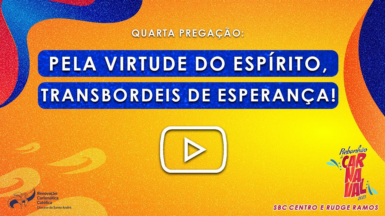 Pregação: Pela virtude do Espírito, transbordeis de esperança! - Rebanhão 2025