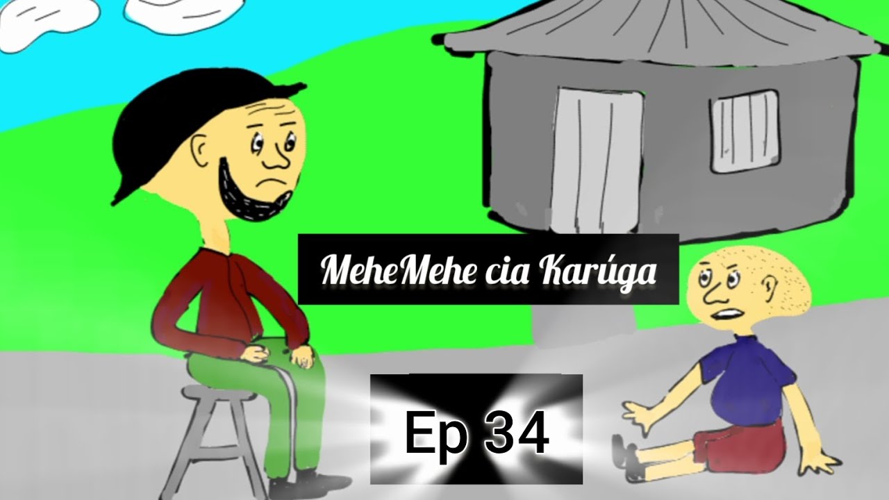 MeheMehe cia Karûga Ep 34