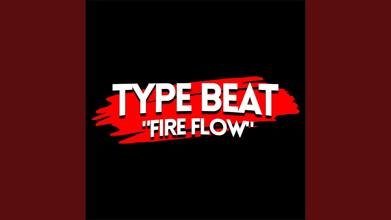 Type Beat - "Fire Flow"
