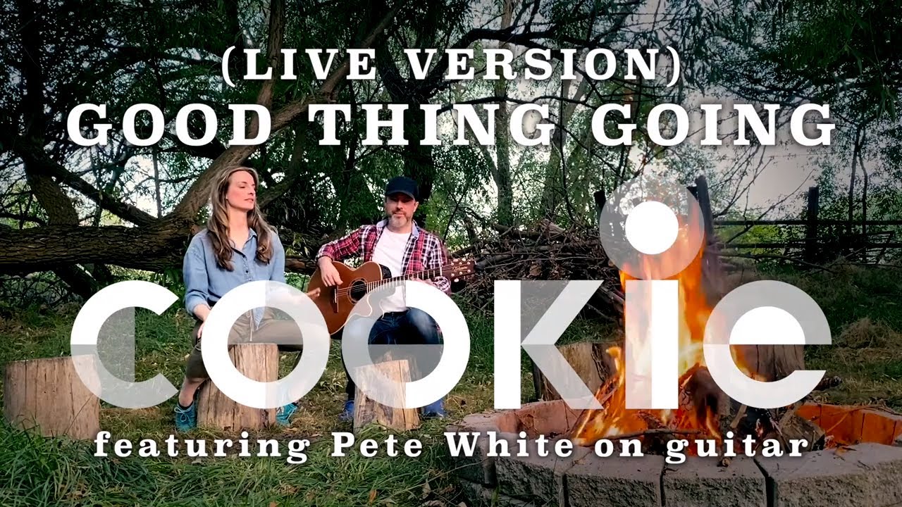 Cookie - Good Thing Going (live)