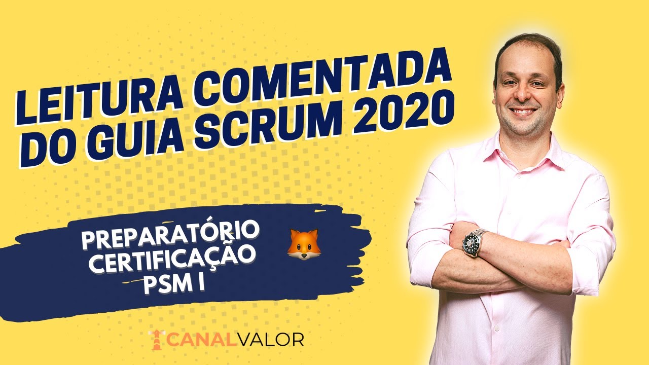 LEITURA COMENTADA DO GUIA SCRUM 2020 | PREPARATÓRIO PARA CERTIFICAÇÃO PSM I E PSPO I