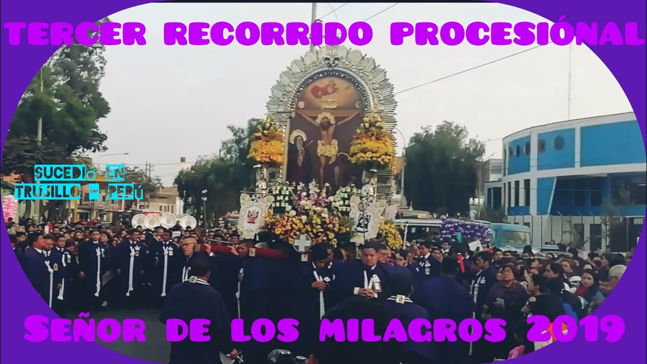 SEÑOR DE LOS MILAGROS | PROCESIÓN 3° DÍA | TRUJILLO 20-10-19 | SUCEDIÓ EN TRUJILLO - PERÚ