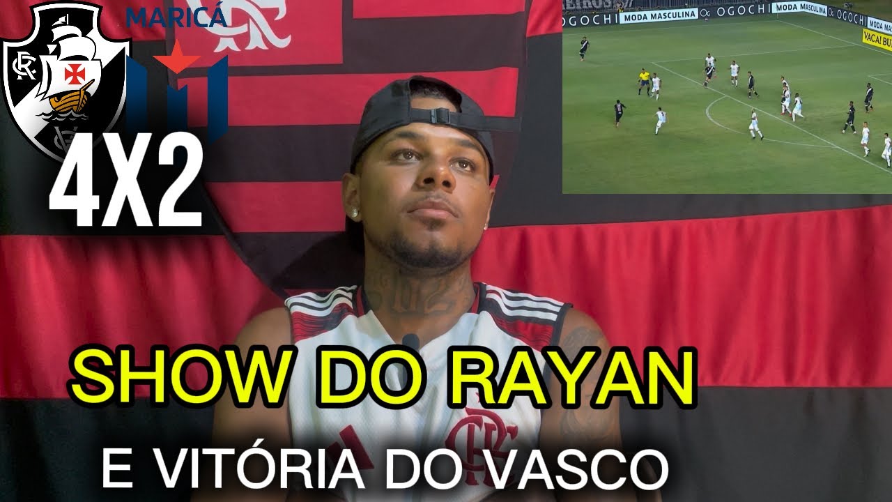 REACT VASCO 4 X 2 MARICA - CARIOCA 2026 - RAYAN DA SHOW E VASCO VENCE NO CARIOCA 