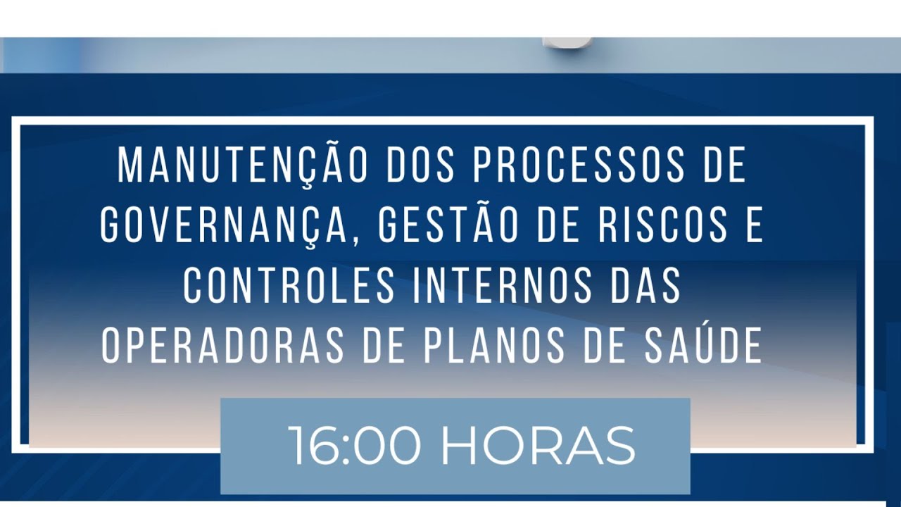 Manutenção dos Processos de Governança, Gestão de Riscos e Controles Internos das Ops de Saúde