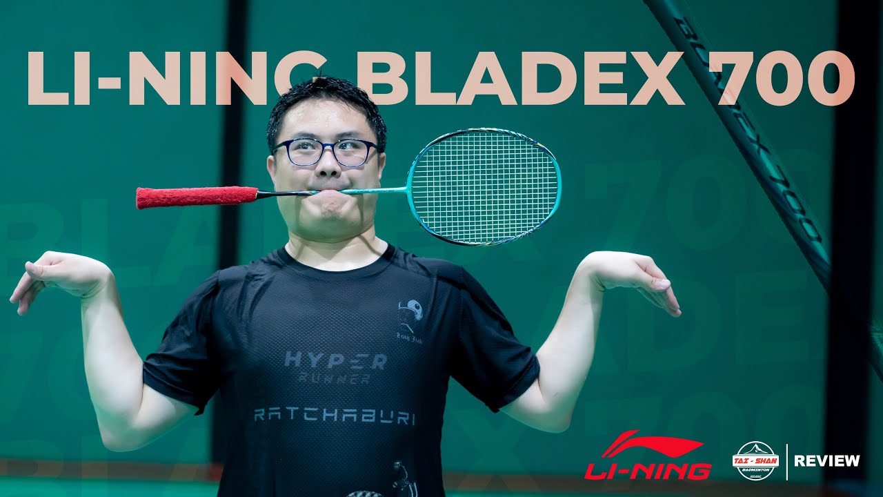 LI NING BLADE X 700 [  รีวิว ] | Tai Shan Badminton