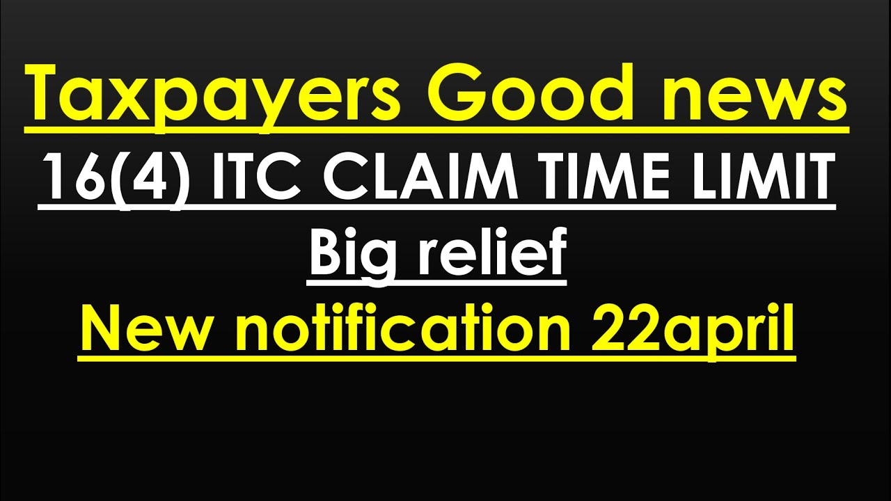 ITC CLAIM TIME LIMIT BIG RELIEF