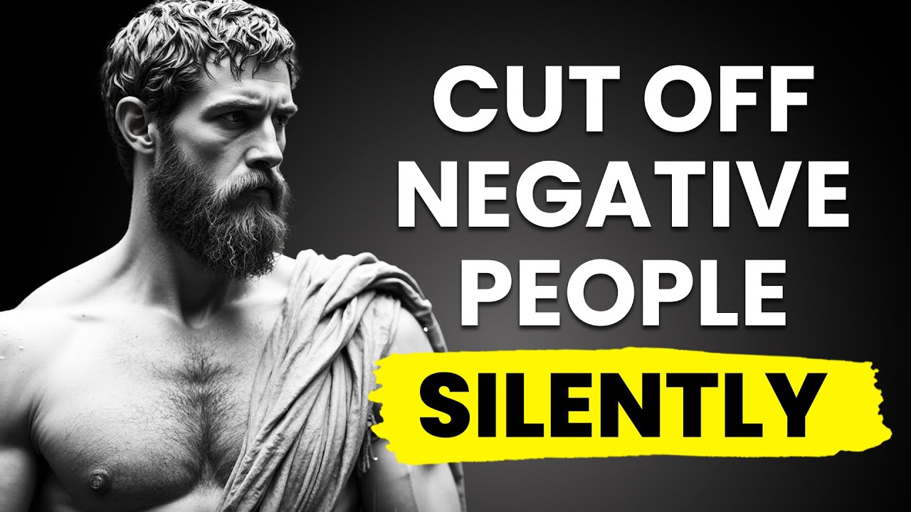 Cut Off NEGATIVE People Silently - 5 Stoic Lessons on Letting Go of Toxicity