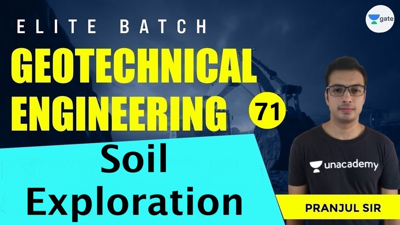 Soil Exploration | L - 71 | Geotechnical Engineering | Elite Batch | Pranjul Sir