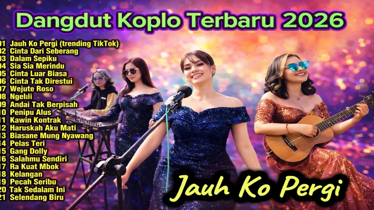 Dangdut Koplo Terbaru 2026 🔥Jauh Ko Pergi , Dalam Sepiku | Full Album Viral TikTok Trending