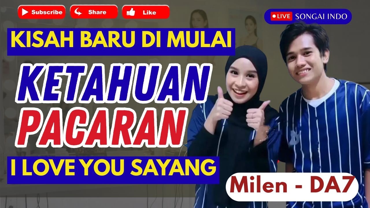 KETAHUAN PACARAN | LAGU MILEN MILA VALEN DA7