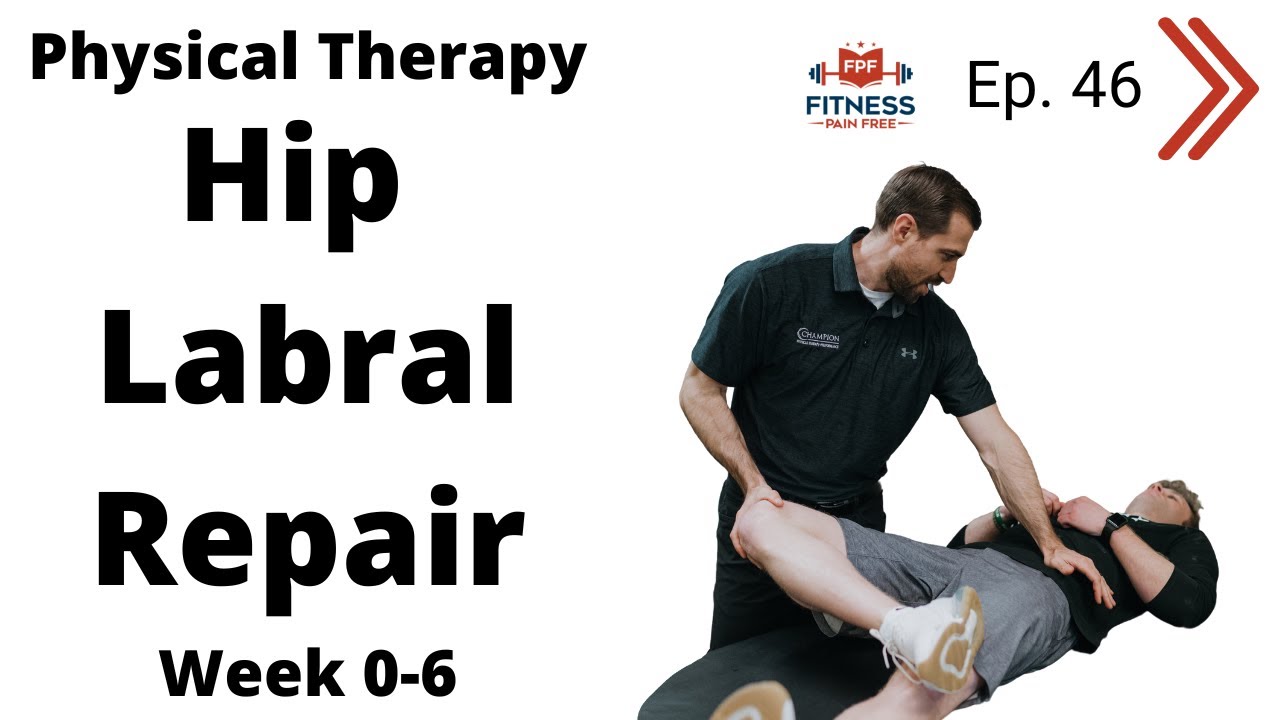 Hip Labral Repair Physical Therapy | Case Study | Week 0-6 | CAM Reduction FPF Show E:46