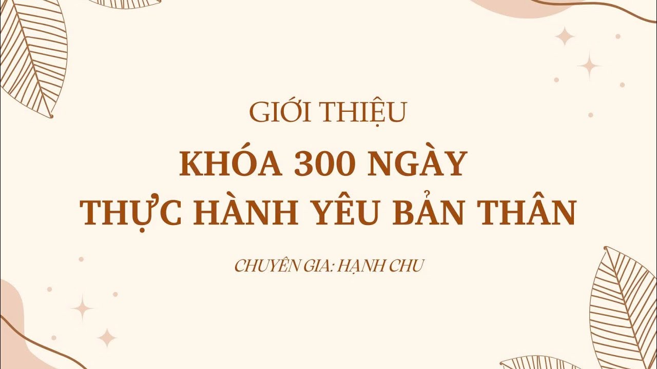 GIỚI THIỆU KHÓA 300 NGÀY THỰC HÀNH YÊU BẢN THÂN 2026| LEARN WITH HẠNH