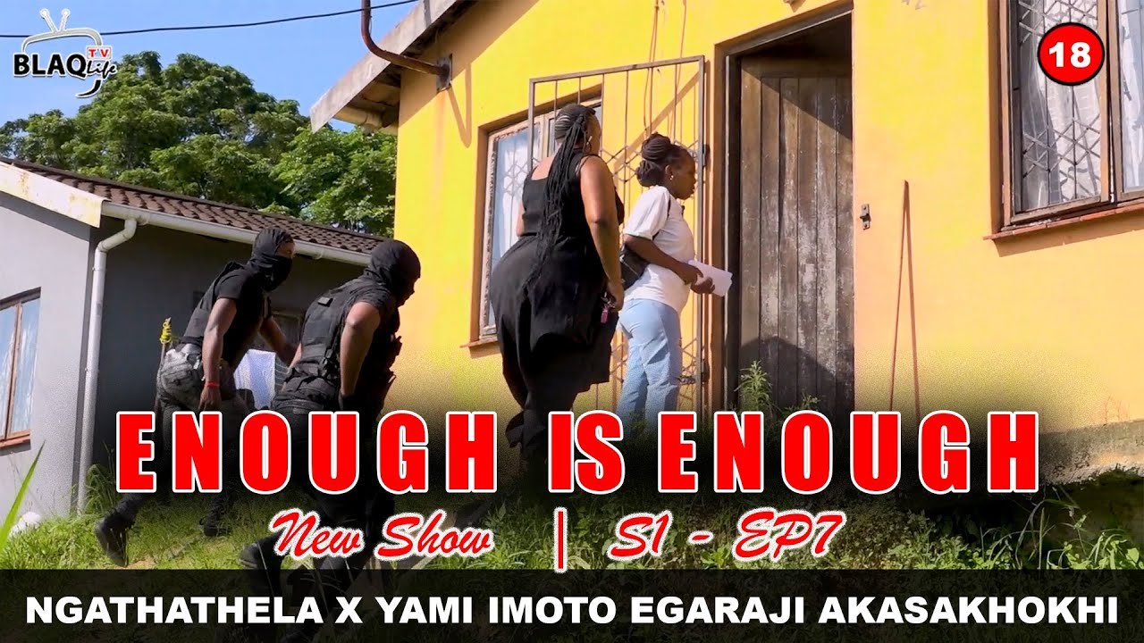 ENOUGH IS ENOUGH || Ngathathela indoda imoto ngeskweletu, sahlukana akasayikhokheli || S1-EP7