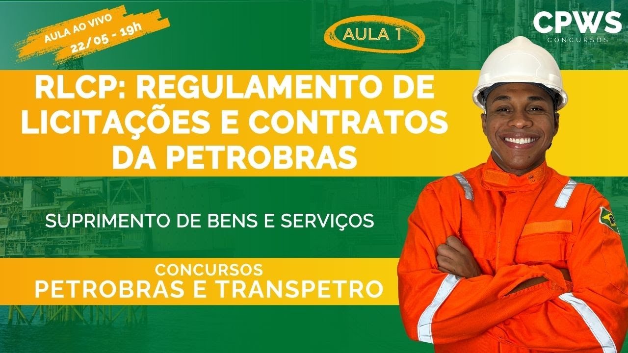 Téc. Suprimento de Bens e Serv.: Regulamento de Licitações e Contratos da Petrobras (Aula 1) | CPWS